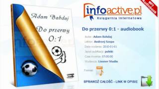 Do przerwy 01  Adam Bahdaj  audiobook mp3 [upl. by Malva]