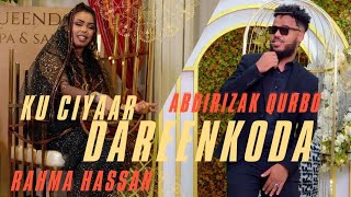 RAHMA HASSAN FT ABDIRISAAQ QURBO  KU CIYAAR DAREENKOODA  OFFICIAL MUSIC VEDIO 2024 [upl. by Vilberg]