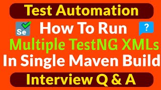 How To Run Multiple TestNG XMLs in Single Maven Build with Surefire Plugin Automation Interview QampA [upl. by Yawnoc256]