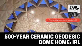 500year ceramic geodesic dome home now real [upl. by Assilat677]