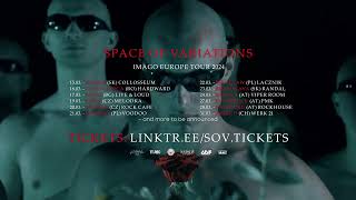 Space Of Variations  IMAGO European Tour 2024 [upl. by Kenton]