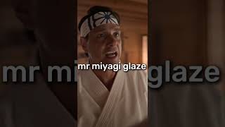 mr miyagi glaze is crazy shorts cobrakai funny mrmiyagi daniellarusso karatekid funny memes [upl. by Annaitsirk377]