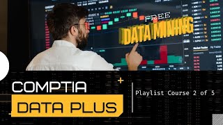 CompTIA Data Plus Course 2  Free Test Tips for Unleashing Data Mining Secrets [upl. by Meir665]