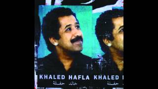 Ya Rayah  Khaled  Hafla Album [upl. by Nnoved]