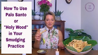 How To Use Palo Santo In Your Smudging amp Cleansing Practices [upl. by Ayk]