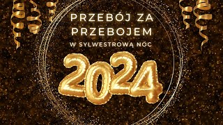 PRZEBÓJ ZA PRZEBOJEM W SYLWESTROWĄ NOC [upl. by Scornik99]