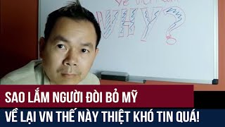 Cuộc Sống Mỹ 🔴 Sao Lắm Người Đòi Bỏ MỸ Về Lại VN Thế Này [upl. by Alyakam]