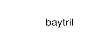 How to pronounce baytril [upl. by Idonna]