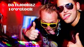 Da Tweekaz  10oClock [upl. by Lozano817]