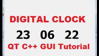 QT C GUI Tutorial 26 Creating Digital Clock by using QTimer and QDateTime in QT [upl. by Noraha]