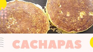 CACHAPAS con maíz de lata FÁCIL Y RÁPIDO [upl. by Asyral]