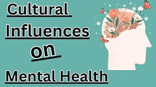 Cultural Influences on Mental Health Explained 💕 [upl. by Tarrance408]