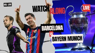 BARCELONA vs BAYERN MUNICH  UCL  UEFA CHAMPIONS LEAGUE  LIVE MATCH  WATCHALONG [upl. by Frolick385]