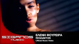 Ελένη Φουρέϊρα  Reggaeton  Eleni Foureira  Reggaeton  Official Video Clip [upl. by Kcirddot249]