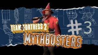 TF2 Mythbusters Episode 3 [upl. by Vogeley]