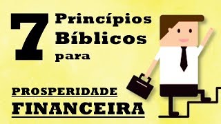 7 Princípios Bíblicos para PROSPERIDADE FINANCEIRA [upl. by Salvucci135]