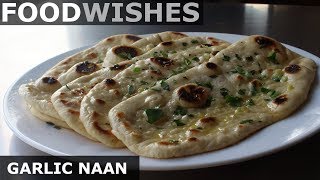 Garlic Naan  Easy Garlic Flatbread  Food Wishes [upl. by Veneaux]