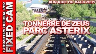 Tonnerre de Zeus  Parc Asterix  OnRide Back View ECam HD [upl. by Elmore]