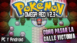 Pokemon Omega Red V23 COMO PASAR LA CALLE VICTORIA 2019  ElBurgerXV [upl. by Grindle159]