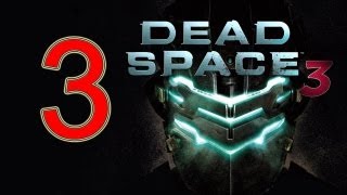 Dead Space 3  walkthrough part 3 lets play gameplay walkthrough HD quotDead Space 3 walkthroughquot xbox [upl. by Nocaed]