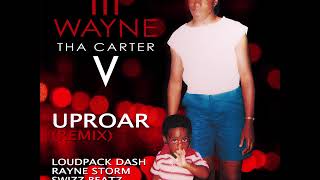 Uproar Remix  Lil Wayne ft Loudpack Dash Rayne Storm amp Swizz Beatz [upl. by Claudie860]