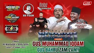 LIVE GUS IQDAM amp HADRAH PUSAT BRENGOS BERSHOLAWAT VOL 8  24012024  ADAN ADAN  GURAH  Kediri [upl. by Silas770]