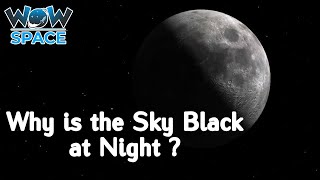 Why Is The Sky Black At Night  Amazing Space Facts  Space Documentary  Wow Space [upl. by Samaria122]