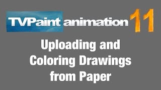 Animation  TVPaint 11 Uploading and Coloring Scanned Animation [upl. by Airetahs]