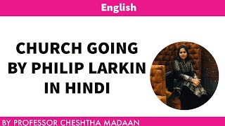 CHURCH GOING BY PHILIP LARKIN CHURCH GOING SUMMARY AND LINE WISE EXPLAINATION IN HINDI [upl. by Nomzaj]