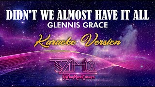 Glennis Grace  Didnt We Almost Have It All KARAOKE  Whitney Houston [upl. by Notgnilliw]