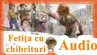 Fetița cu chibrituri de Hans Christian Andersen  Carti audio  Povești audio  Povești pentru copii [upl. by Nonnahsed]