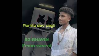 RAMILO DEV PAGLI GARGA MIX DJ BHAVIN FROM VASRAI [upl. by Emirak]