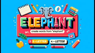 Fun With Words Create 3Letter 4Letter and More Words From quotElephantquot [upl. by Amaerd]