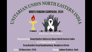 WHITE RIBBON CAMPAIGN 2024 ORGANISED BY SENG KYNTHEI UNITARIAN UNION NORTH EAST INDIA [upl. by Nnahgaem892]