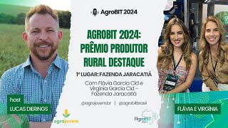 AGROBIT 2024 PRÊMIO PRODUTOR RURAL DESTAQUE  FAZENDA JARACATIÁ  FLÁVIA GARCIA E VIRGÍNIA GARCIA [upl. by Chemesh]