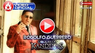 YA TE OLVIDE  KANDELAS RODOLFO GUERRERO  VIDEO OFICIAL [upl. by Persons468]