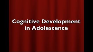 Cognitive Development in Adolescence [upl. by Elttil]