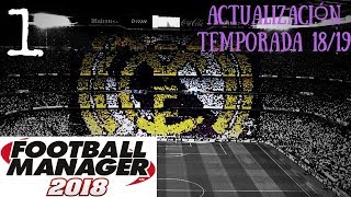 Football Manager 2018  En Español  Actualización 1819  Directo 1 quotUna nueva eraquot [upl. by Nawuj]