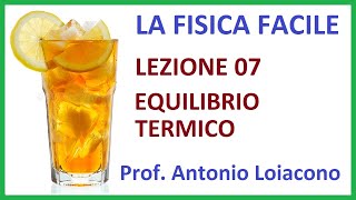 LA FISICA FACILE  Lezione 07  EQUILIBRIO TERMICO remake 2022 [upl. by Atiuqan]