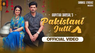 Arpitaa Bansal  Pakistani Jutti Official Video ft Jatinder Singh  New Punjabi Songs 2024 [upl. by Tedda]