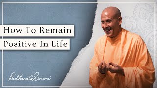 How To Remain Positive In Life  Radhanath Swami [upl. by Ynogoham]