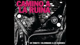 Camino A La Ruina  Un Tributo Colombiano A Los Ramones [upl. by Saberhagen]