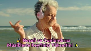 🎉 Neşeli ve Canlandırıcı Müziklerle Keyfinizi Yükseltin 🌟🎶  🔴 Canlı Yayın 💃🕺 🔴 Canlı Yayın [upl. by Gery498]