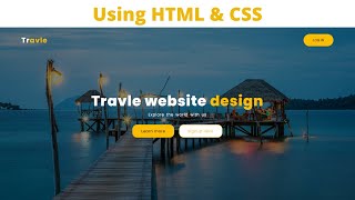 How to create a travel website using HTML and CSS  Travel Website  Tahmid Ahmed [upl. by Nolram395]