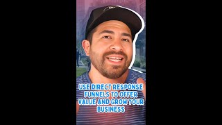 Use Direct Response Funnels to Offer Value and Grow Your Business [upl. by Harv]