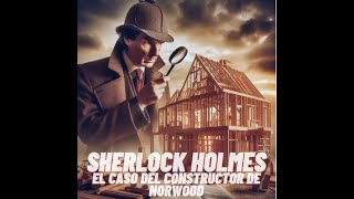 Las aventuras de Sherlock Holmes 2 El constructor de Norwood [upl. by Aihseyk]