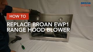 How to Replace Broan EWP1 Range Hood Blower [upl. by Archie]