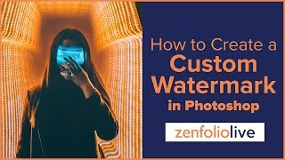 👨‍🏫How to Create a Custom Watermark in PhotoShop  ZenfolioLive E177  Zenfolio [upl. by Floyd]