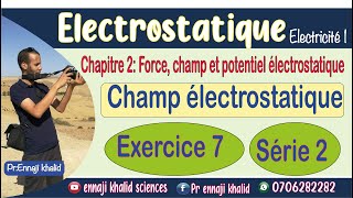 Champ électrostatique exercice 7 série 2 Electrostatique [upl. by Oz]