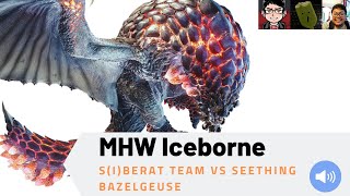 10 MHW Iceborne VS Seething Bazelgeuse  SiBERAT Team [upl. by Pratt]